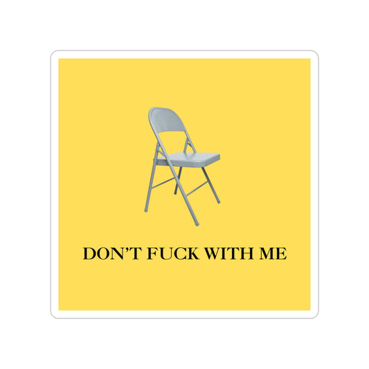 Explicit Don’t F with me Folding Chair Sticker, 1 pc